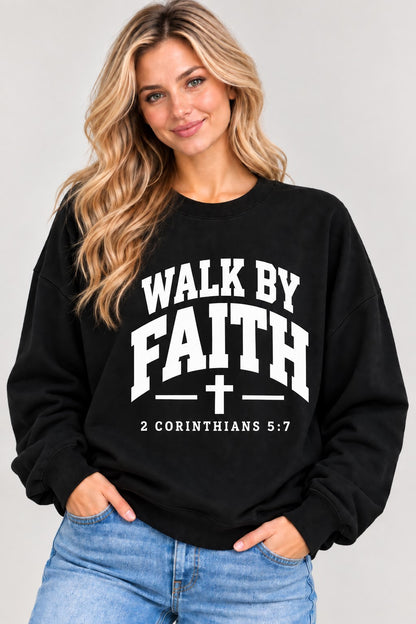 Walk By Faith Sweatshirt